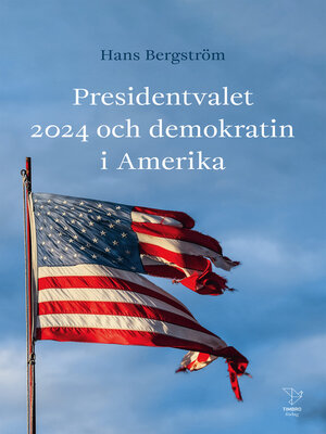 cover image of Presidentvalet 2024 och demokratin i Amerika